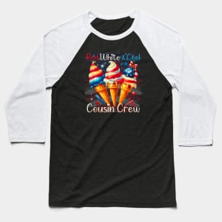 Red white and blue cousin crew for 4th of july Baseball T-Shirt